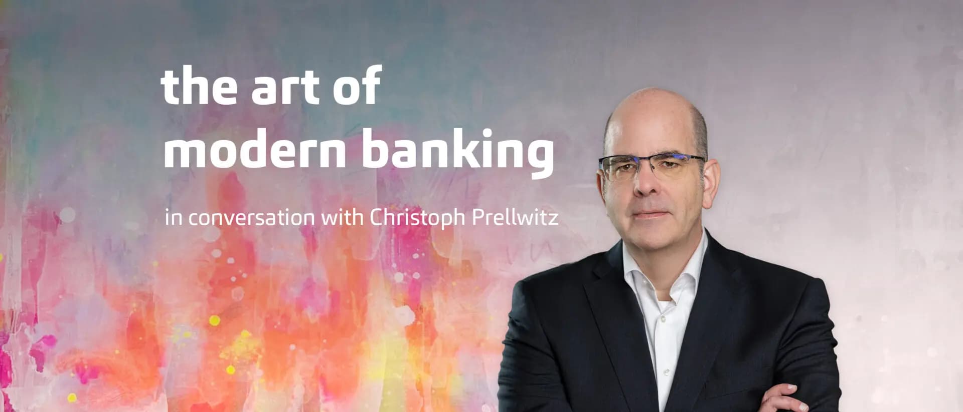 Interview with Christoph Prellwitz about the art of modern banking